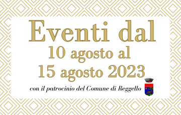 eventi dal 10 al 15 agosto 2023 a Reggello