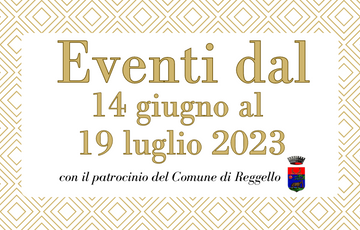 Eventi a Reggello dal 14 al 19 luglio